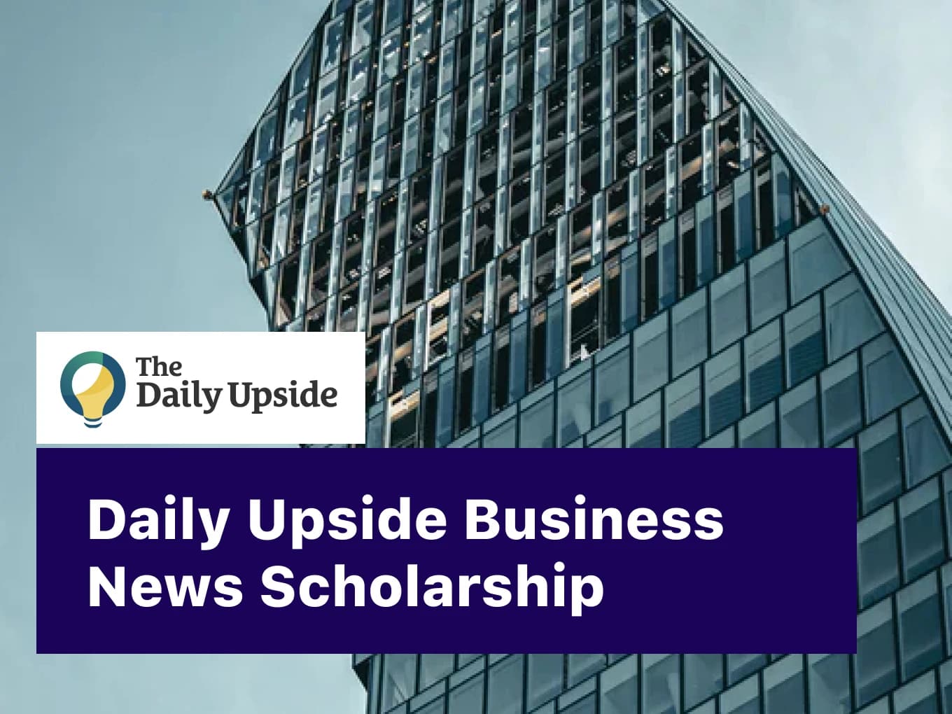Daily Upside Business News Scholarship
